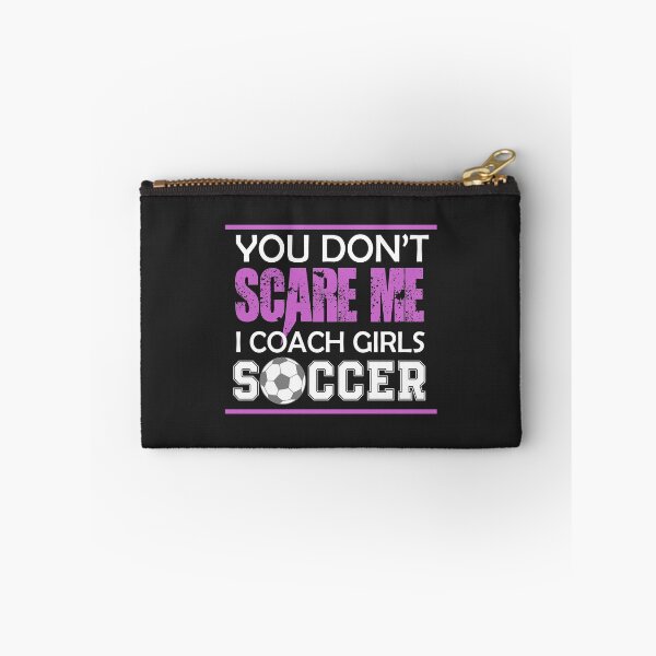 Item preview, You Dont Scare Me I Coach Girls Soccer Funny Crazy Mom Life designed and sold by hadleydesigns.