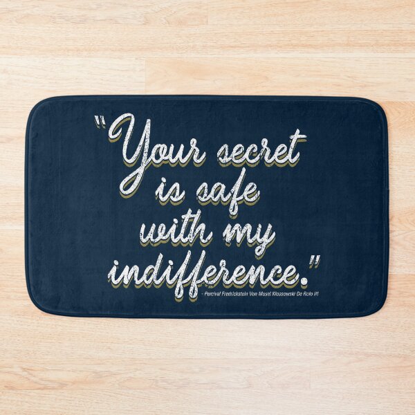 Item preview, Your Secret Is Safe With My Indifference - Percy de Rolo designed and sold by huckblade.