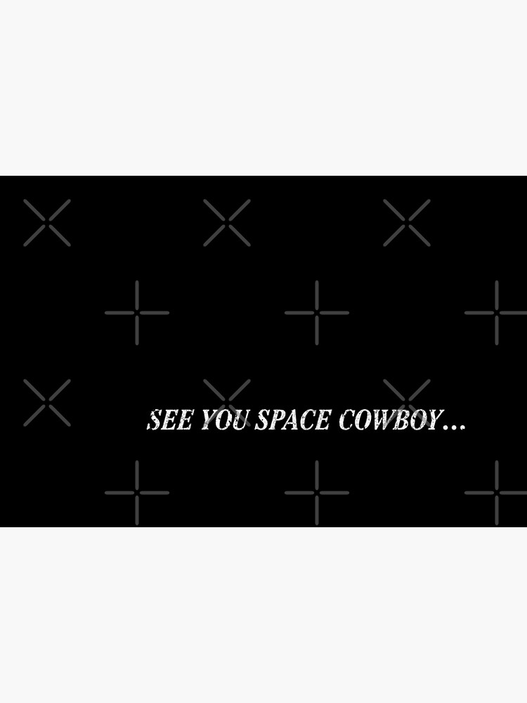 See You Space Cowboy (Variant) by huckblade