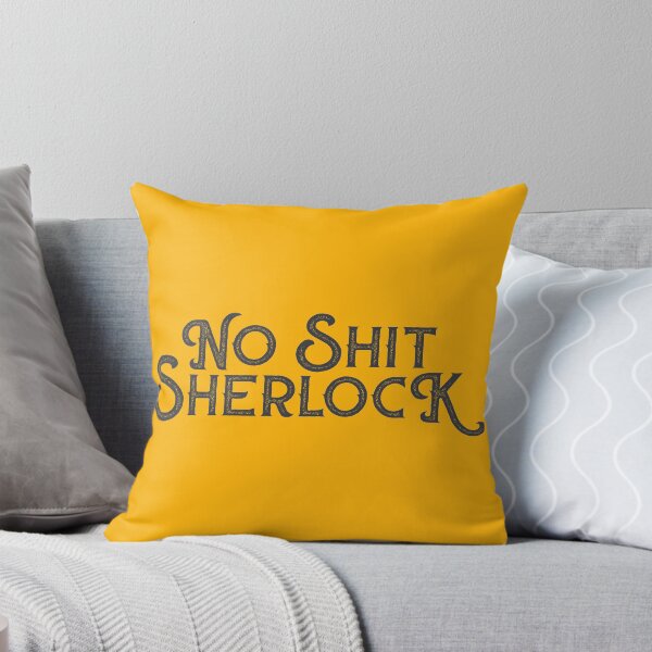 Item preview, No Shit Sherlock designed and sold by Karin Neate.