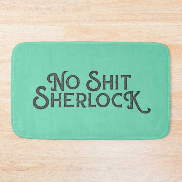 Item preview, No Shit Sherlock designed and sold by Karin Neate.