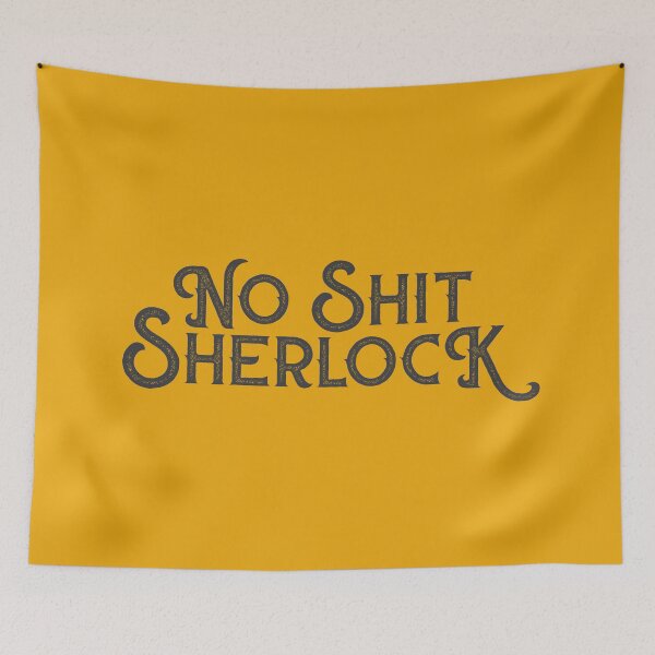 Item preview, No Shit Sherlock designed and sold by Karin Neate.