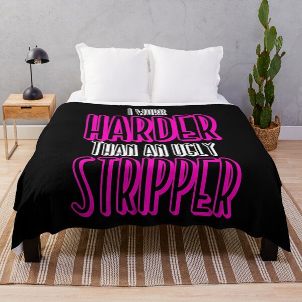 Item preview, I Work Harder Than An Ugly Stripper Funny design designed and sold by NoveltyMerch.