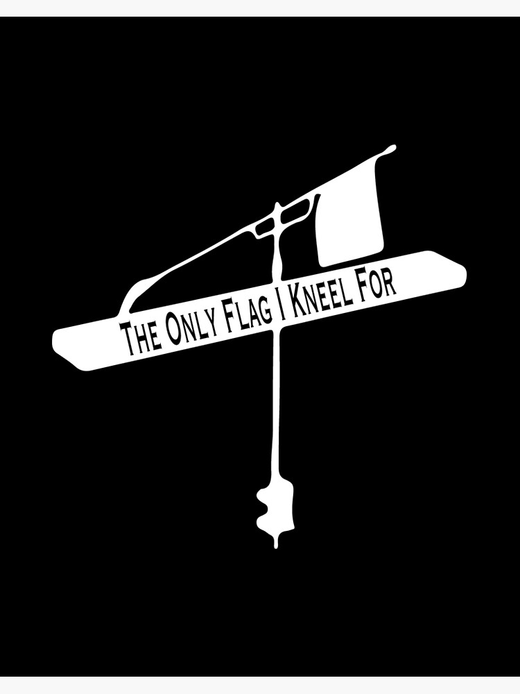 The Only Flag I Kneel For Tip Up print For Ice-Fishing | Art Board Print
