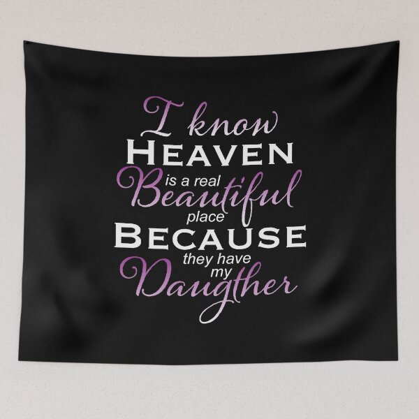 Item preview, I know heaven is a beautiful place they have my Daughter design designed and sold by NoveltyMerch.
