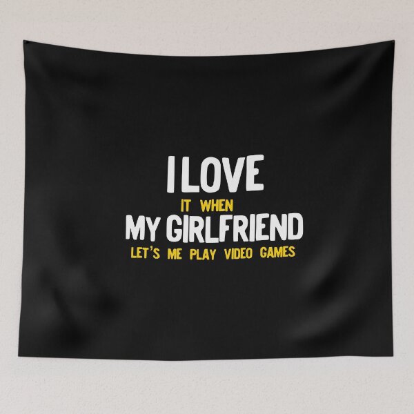 Item preview, I Love It When My Girlfriend Lets Me Play Video Games Gamer designed and sold by NoveltyMerch.