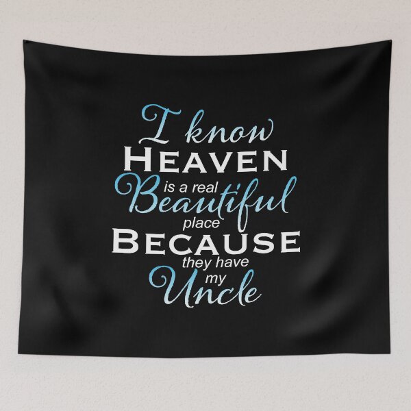Item preview, I Know Heaven Is A Real Beautiful Place They Have My Uncle designed and sold by NoveltyMerch.