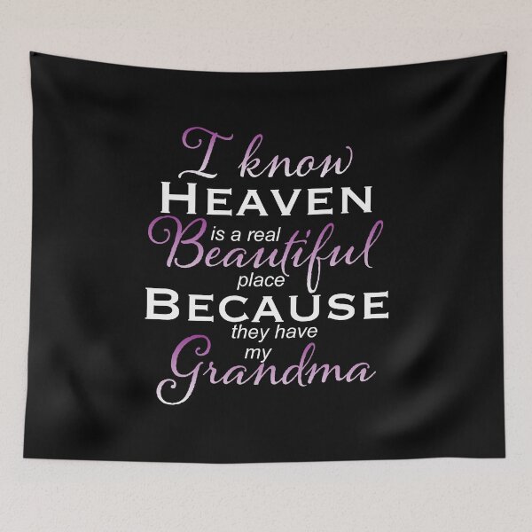 Item preview, I know heaven is a real beautiful place they have my Grandma designed and sold by NoveltyMerch.