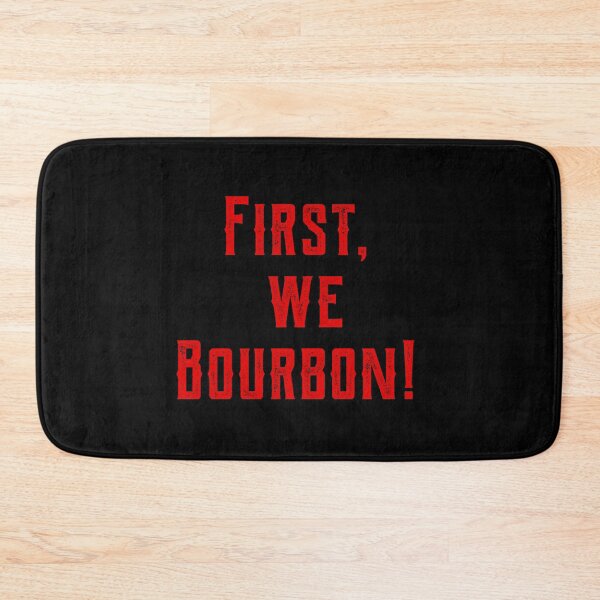 Item preview, First We Bourbon rd designed and sold by ngw6741.