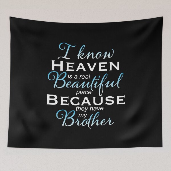 Item preview, I know heaven is a real beautiful place they have my Brother designed and sold by NoveltyMerch.