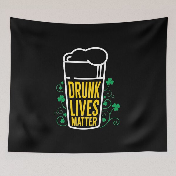 Item preview, Drunk Lives Matter Design: Funny St Patricks Day designed and sold by woodsgoodsco.