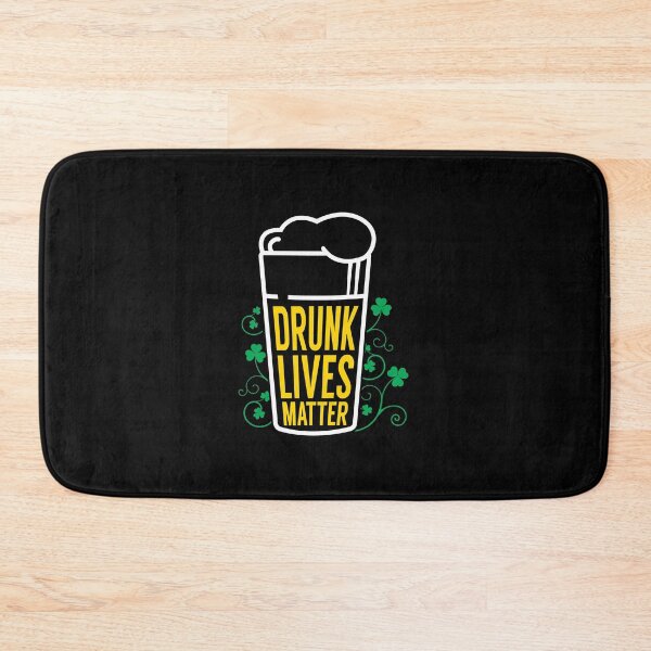 Item preview, Drunk Lives Matter Design: Funny St Patricks Day designed and sold by woodsgoodsco.