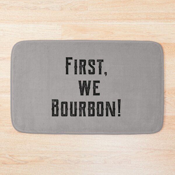 Item preview, First We Bourbon blk designed and sold by ngw6741.