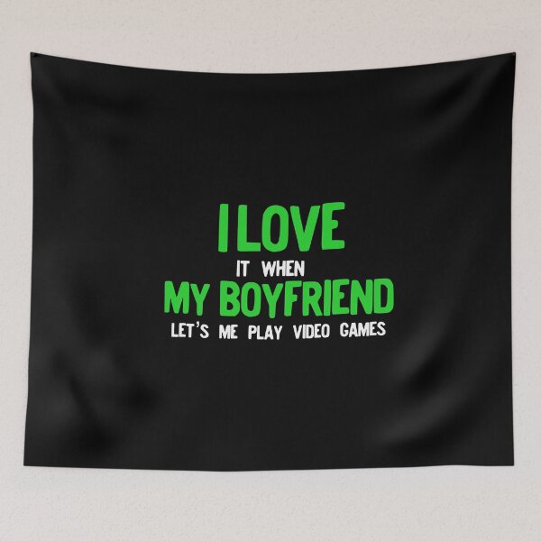 Item preview, I Love It When My Boyfriend Lets Me Play Video Games Gamer designed and sold by NoveltyMerch.