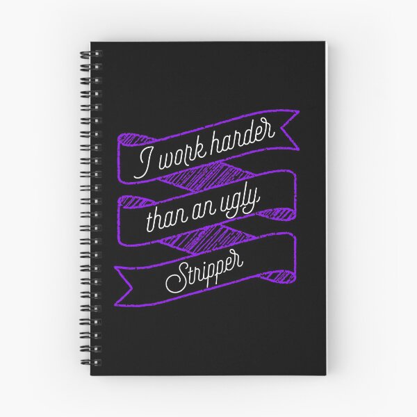 Item preview, I Work Harder Than An Ugly Stripper Funny design designed and sold by NoveltyMerch.