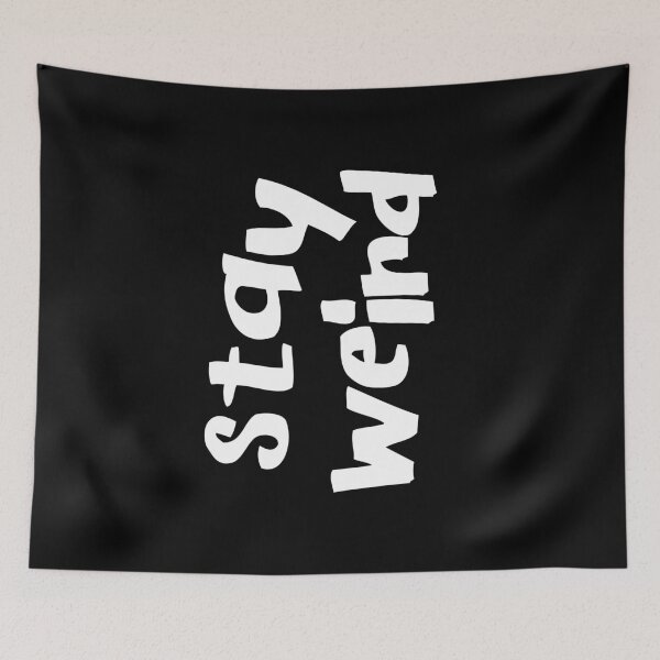 Item preview, Stay Weird product designed and sold by NoveltyMerch.