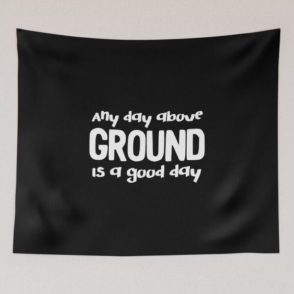 Item preview, Any Day Above Ground Is A Good Day Funny Senior Citizen product designed and sold by NoveltyMerch.