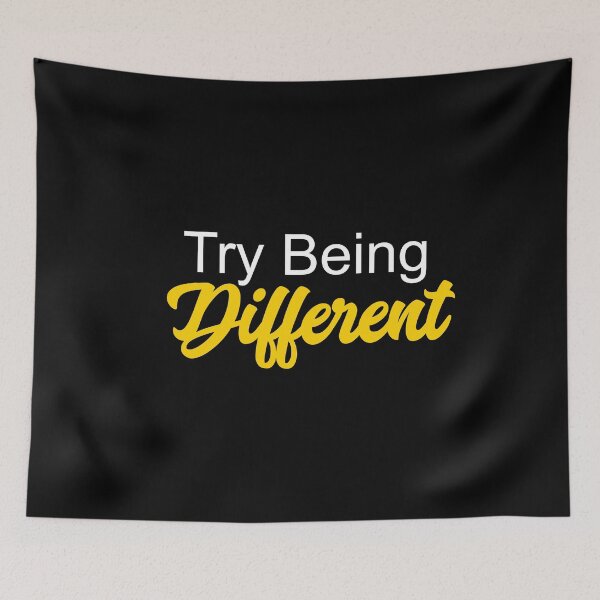 Item preview, Motivational Inspirational Saying graphic Try Being Different designed and sold by NoveltyMerch.