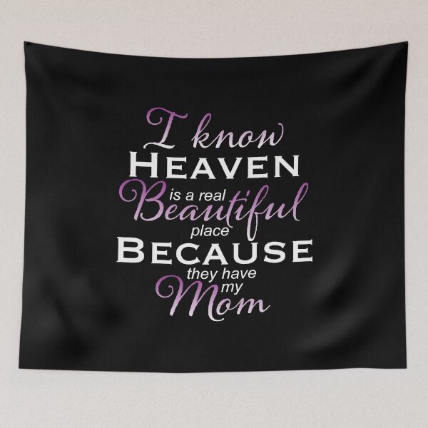 Item preview, I know heaven is a real beautiful place they have my Mom designed and sold by NoveltyMerch.