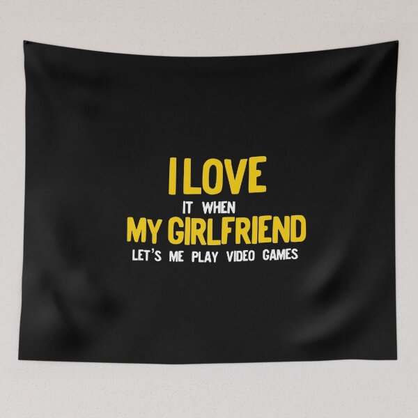 Item preview, I Love It When My Girlfriend Lets Me Play Video Games Gamer designed and sold by NoveltyMerch.