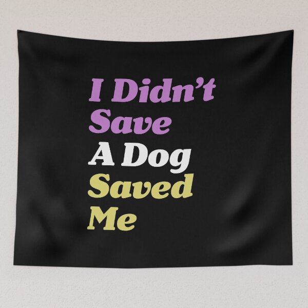 Item preview, Rescue Dog Owner I Didn't Save A Dog Saved Me product designed and sold by NoveltyMerch.