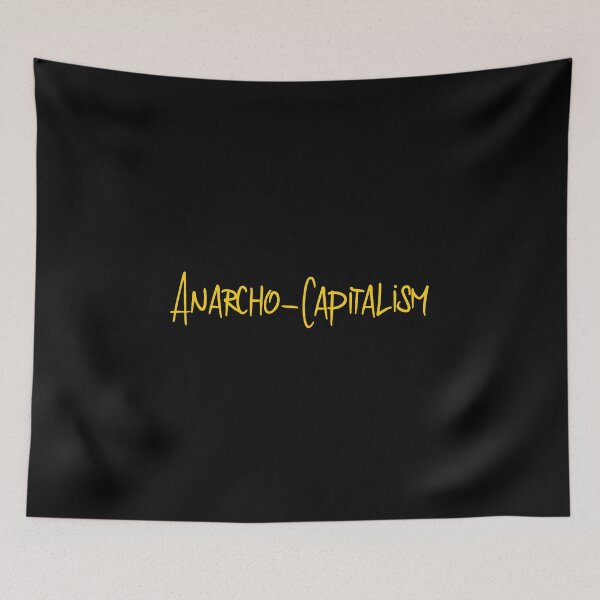 Item preview, Anarcho-Captialism design for Anarcho Capitalist Idealogy designed and sold by NoveltyMerch.