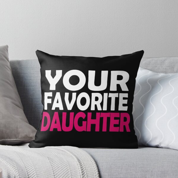 Item preview, Your Favorite Daughter designed and sold by SassyClassyMe.
