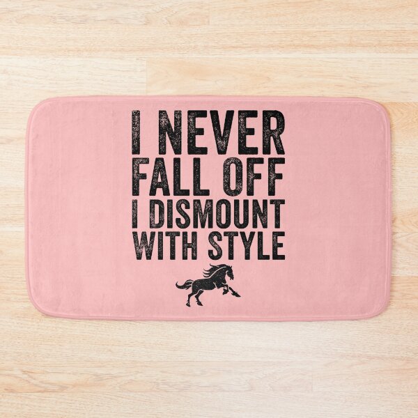Item preview, I Never Fall Off I Dismount With Style - Funny Horse designed and sold by kamrankhan.