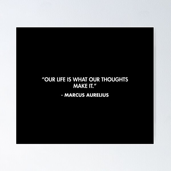 Item preview, “Our life is what our thoughts make it.” - Marcus Aurelius designed and sold by AlanPun.