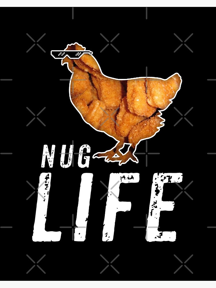 Nug Life Funny Chicken Nuggets Shirt Meme Nug Life Funny Chicken Nuggets Shirt Meme
