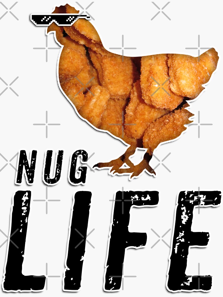 Nug Life Funny Chicken Nuggets Shirt Meme Nug Life Funny Chicken Nuggets Shirt Meme
