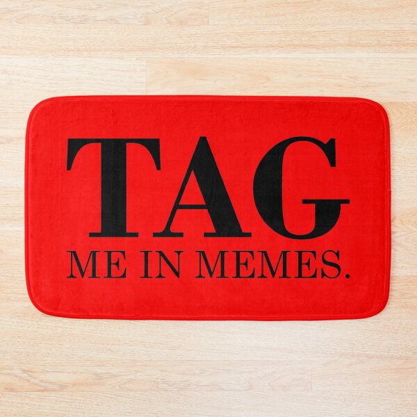 Item preview, Tag Me In Memes designed and sold by TheArtism.