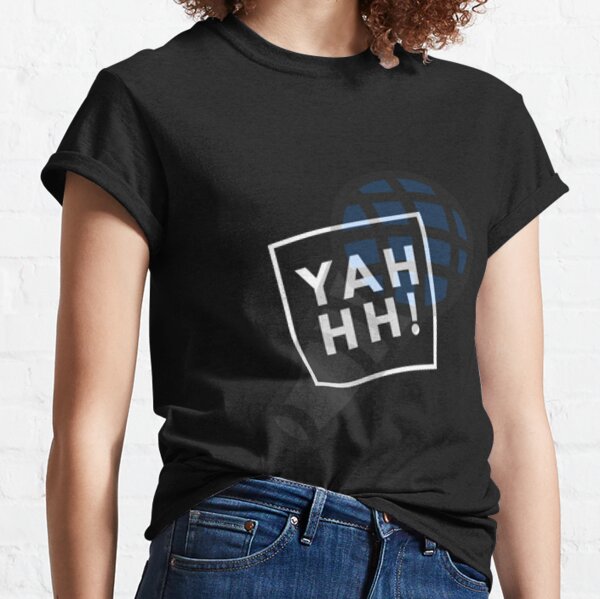 Yahhhhh Classic T-Shirt