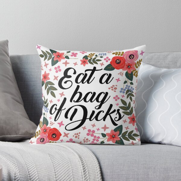 Funny Throw Pillows, Eat a Bag of Dicks Funny Throw Pillow