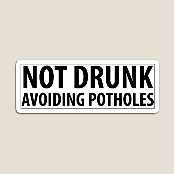 Item preview, NOT DRUNK AVOIDING POTHOLES designed and sold by estudio3e.