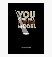 Part-time model | poster Photographic Print