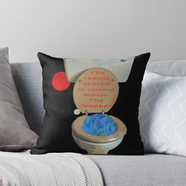 Item preview, the whole world is going down the crapper designed and sold by IanByfordArt.
