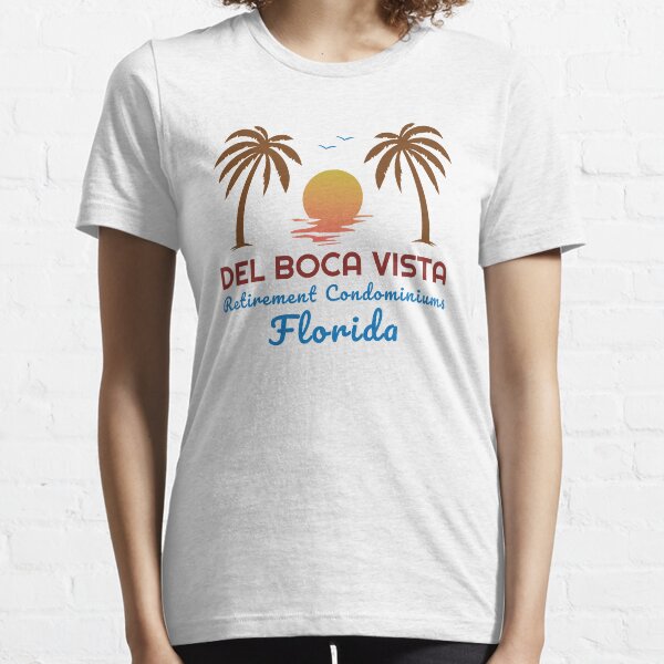 Del Boca Vista Retirement Condominiums Funny Florida Retirement Gift Essential T-Shirt