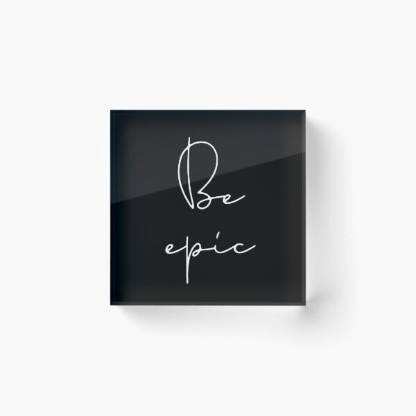 Item preview, Be Epic designed and sold by TheLemonBox.
