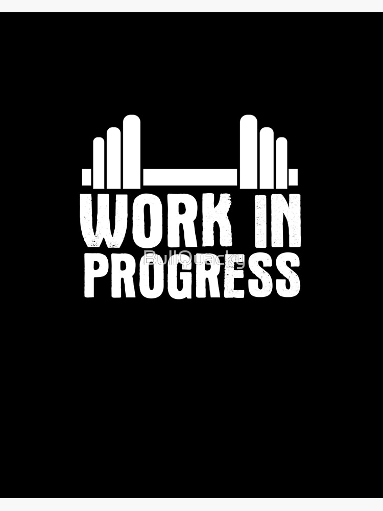 Work In Progress Lifting Exercise Fitness Gym Quote Lift Weights Workout Saying Art Board Print By Bullquacky Redbubble