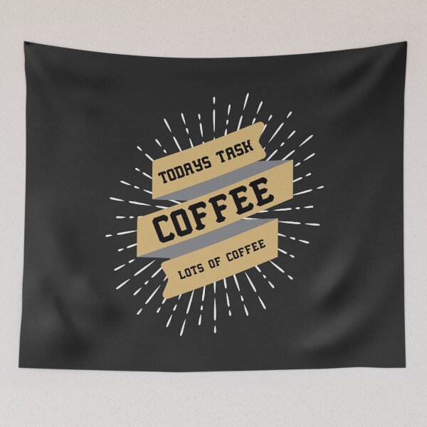 Item preview, ღ Todays task is COFFEE ღ funny quote designed and sold by Naumovski.