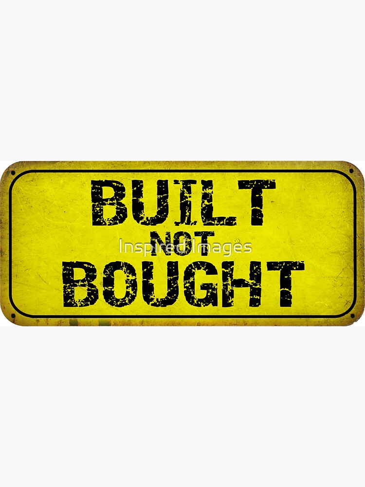 "Built Not Bought License Plate" for Sale by ImageMonkey Redbubble