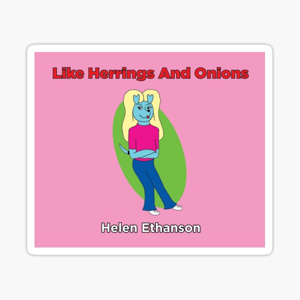 Like Herrings and Onions Characters: Helen Ethanson Sticker