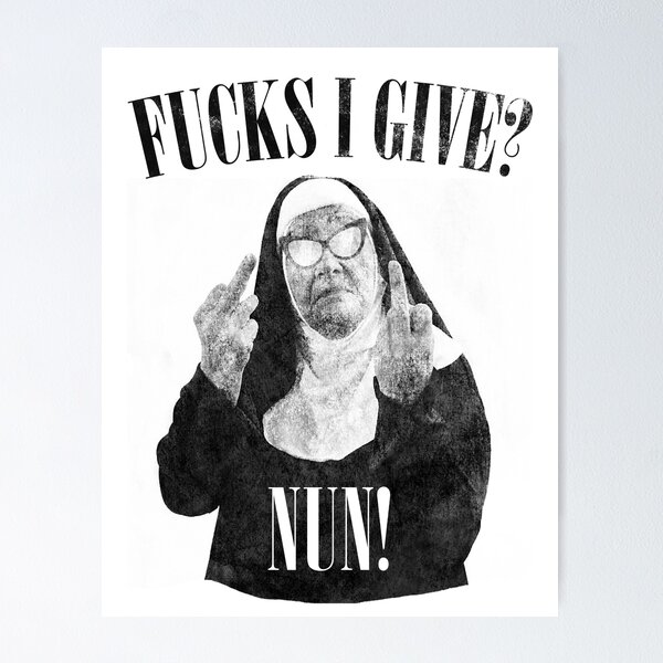 Item preview, Fuck I Give? Nun designed and sold by DirtyAngelFace Shop.