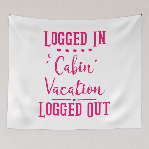 Item preview, Logged In Cabin Vacation Logged Out Funny Quote designed and sold by at85productions.
