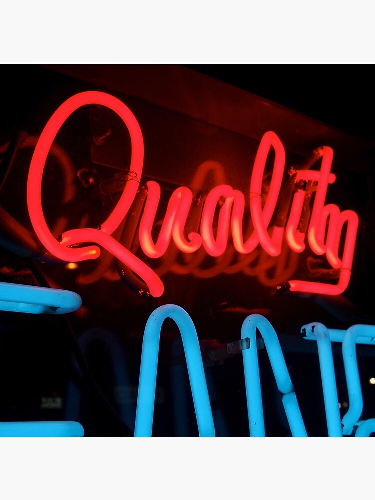 Quality in Neon by douglasewelch