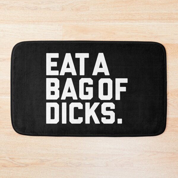 Item preview, Eat a bag of dicks designed and sold by DirtyAngelFace Shop.