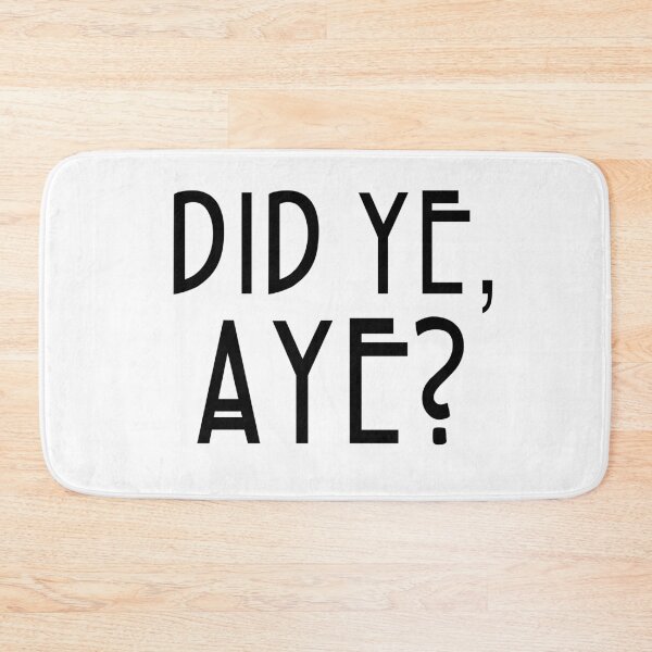 Item preview, Did ye, aye?  designed and sold by PureDeadBraw.