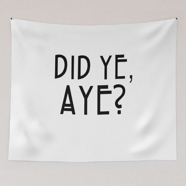 Item preview, Did ye, aye?  designed and sold by PureDeadBraw.