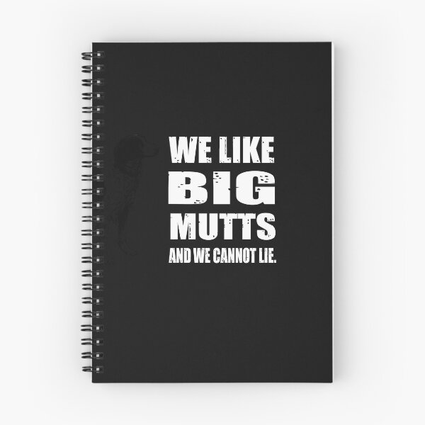 Item preview, WE LIKE BIG MUTTS AND WE CANNOT LIE designed and sold by bigerdan.